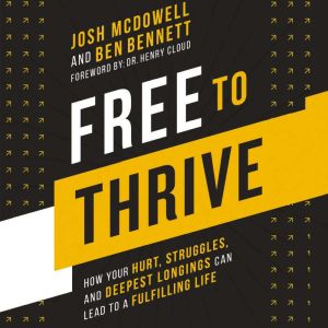 Free to Thrive, Josh McDowell