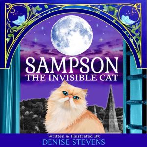 Sampson The Invisible Cat, Denise Stevens