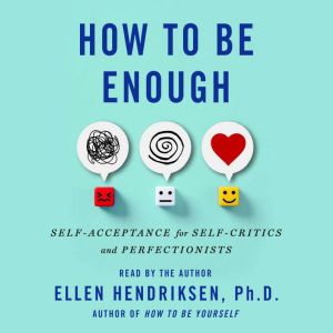 How to Be Enough, Ellen Hendriksen