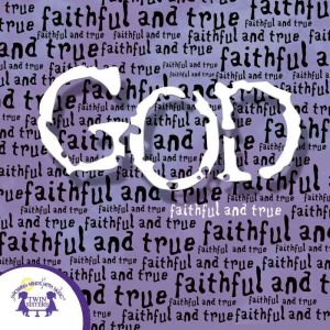 God Faithful and True, Kim Mitzo Thompson