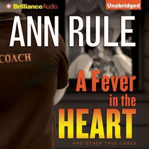 A Fever in the Heart, Ann Rule