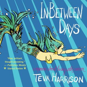 InBetween Days, Teva Harrison