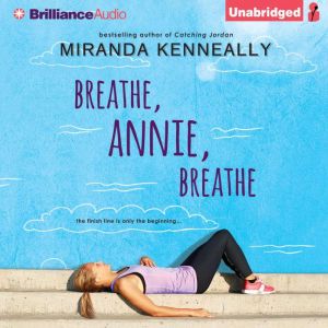 Breathe, Annie, Breathe, Miranda Kenneally