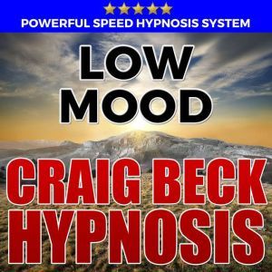 Low Mood: Hypnosis Downloads, Craig Beck