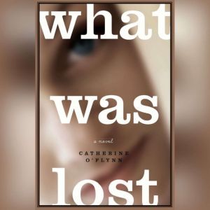 What Was Lost, Catherine OFlynn