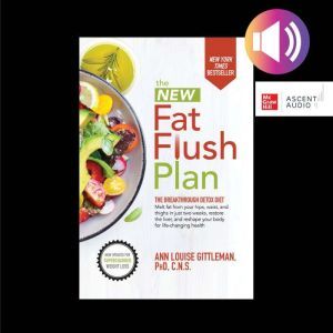 The New Fat Flush Plan, Ann Louise Gittleman