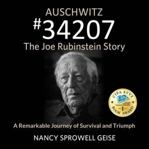 Auschwitz #34207: The Joe Rubinstein Story, Nancy Sprowell Geise