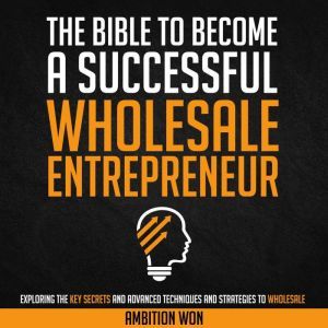 The Bible To Become A Successful Whol..., Ambition Won