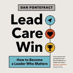 Lead. Care. Win, Dan Pontefract