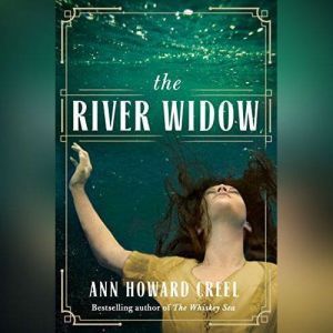 The River Widow, Ann Howard Creel