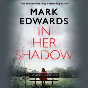 In Her Shadow, Mark Edwards