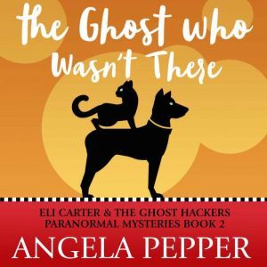 The Ghost Who Wasnt There, Angela Pepper