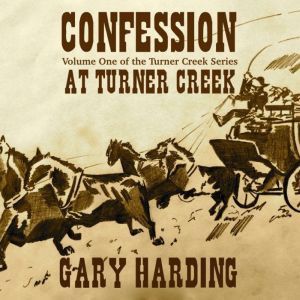 Confession At Turner Creek, Gary Harding