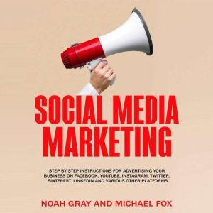 Social Media Marketing, Noah Gray, Michael Fox