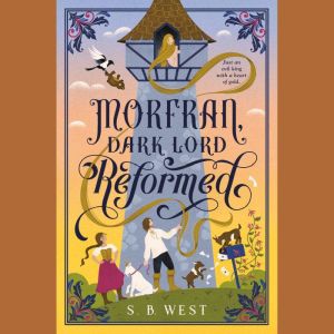 Morfran, Dark Lord Reformed, S.B. West