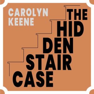 The Hidden Staircase, Carolyn Keene