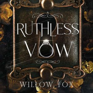Ruthless Vow: A Dark Mafia Arranged Marriage Romance