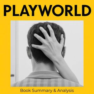 Playworld: Book Summary & Analysis