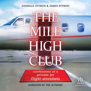 The Mile High Club: Confessions of a Private Jet Flight Attendant