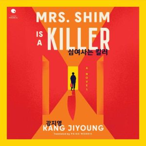 Mrs. Shim Is a Killer, Kang Jiyoung