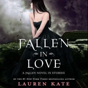 Fallen in Love: A Fallen Novel in Stories, Lauren Kate