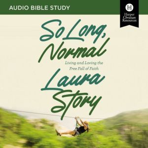 So Long, Normal Audio Bible Studies, Laura Story