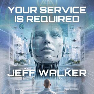 Your Service Is Required, Jeff Walker
