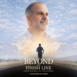 Beyond the Finish Line, Alexandre De Abreu