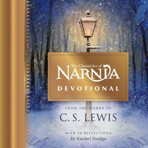 The Chronicles of Narnia Devotional, C. S. Lewis