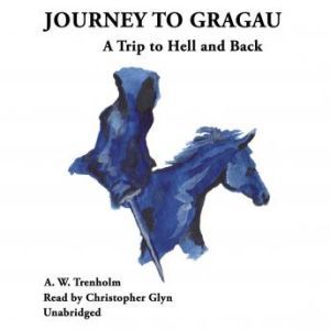 Journey to Gragau, A. W. Trenholm