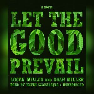 Let the Good Prevail, Logan Miller Noah Miller