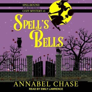 Spells Bells, Annabel Chase