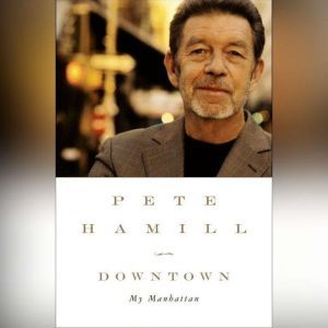 Downtown, Pete Hamill