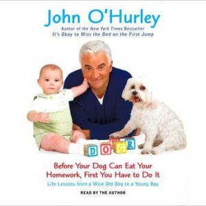 Before Your Dog Can Eat Your Homework..., OHurley John