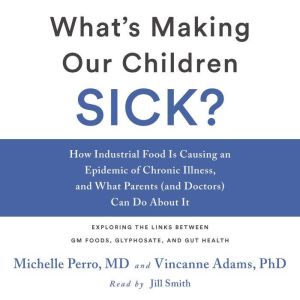 Whats Making Our Children Sick?, Dr. Michelle Perro MD