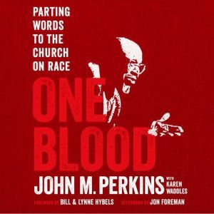 That We Might be One: A Parting Word to the Church on Racial Reconciliation, John M. Perkins
