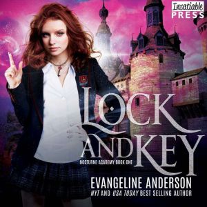 Lock and Key Nocturne Academy, Book One, Evangeline Anderson