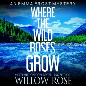 Where the Wild Roses Grow, Willow Rose