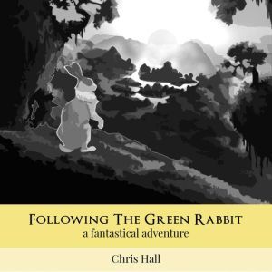 Following the Green Rabbit, Chris Hall