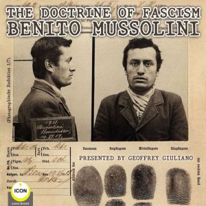 The Doctrine Of Fascism Benito Mussol..., Benito Mussolini