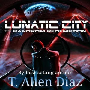 Lunatic City The Pandrom Redemption, T. Allen Diaz