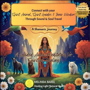 Shamanic Journey A Guided Audio Medi..., Melinda Barss