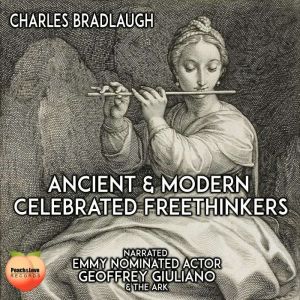 Ancient and Modern Celebrated Freethi..., Charles Bradlaugh