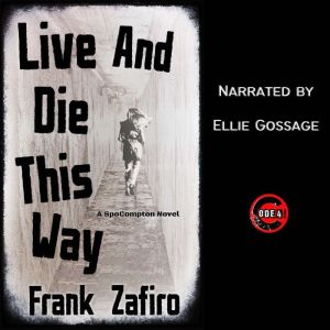 Live and Die This Way, Frank Zafiro