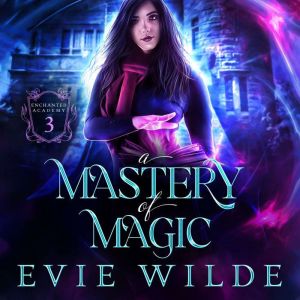 A Mastery of Magic, Evie Wilde