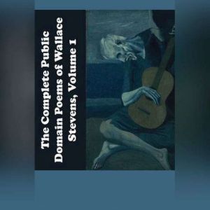The Complete Poems of Wallace Stevens..., Wallace Stevens