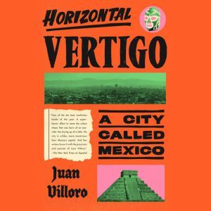 Horizontal Vertigo, Juan Villoro