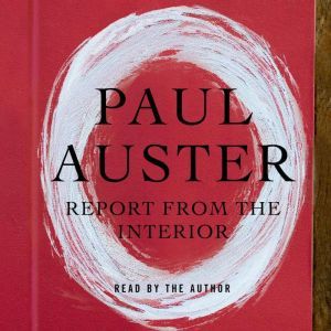 Report From the Interior, Paul Auster