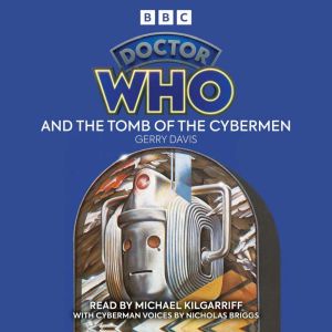 Doctor Who And The Tomb Of The Cybermen