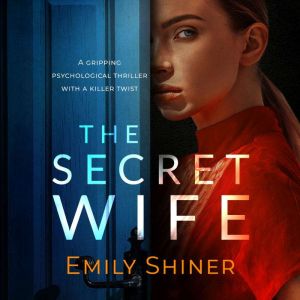 The Secret Wife, Emily Shiner
